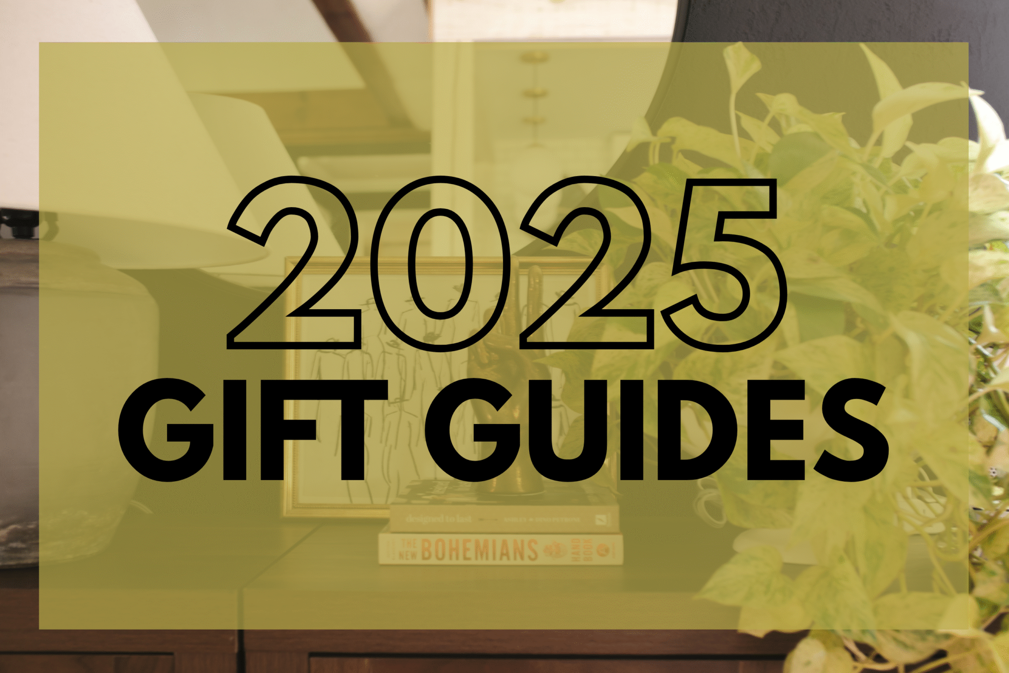 The Ultimate Gift Guide for every Home Lover